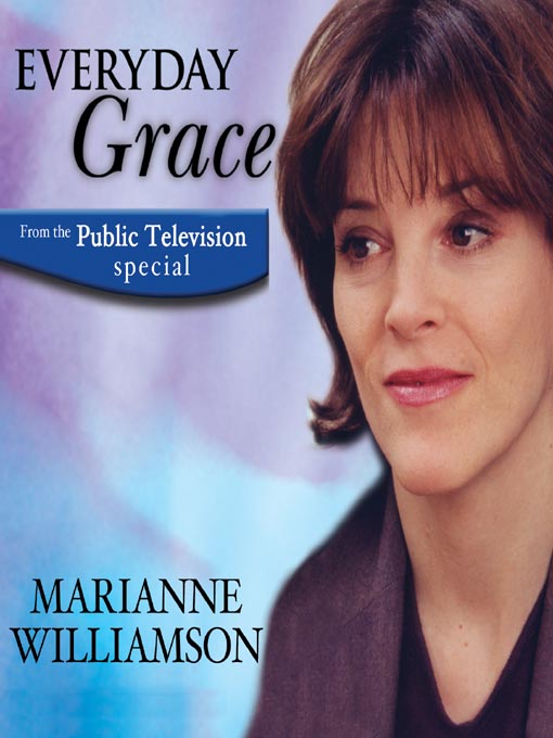 Title details for Everyday Grace by Marianne Williamson - Available